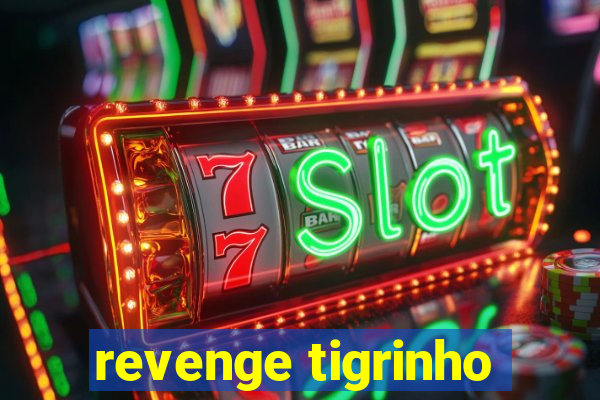 revenge tigrinho